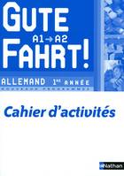 Gute Fahrt ! Allemand 1ère année 2009 - cahier activités, Ex