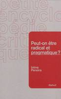 PEUT-ON ETRE RADICAL ET PRAGMATIQUE ?