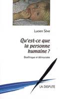 Qu’est-ce que la personne humaine ?, Bioéthique et démocratie