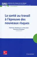 La santé au travail à l'épreuve des nouveaux risques