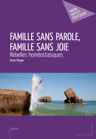 Famille sans parole, famille sans joie, Rebelles homéostasiques