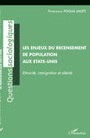 Les enjeux du recensement de population aux Etats-Unis, Ethnicité, immigration et altérité