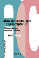 Jalons pour une pratique psychocorporelle, Structures étayage mouvement relation