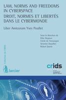 Law, Norms and Freedoms in Cyberspace / Droit, normes et libertés dans le cybermonde, Liber Amicorum Yves Poullet