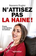 N'attisez pas la haine !, Propos d´une berbère de banlieue