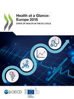 Health at a Glance: Europe 2018, State of Health in the EU Cycle