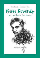 Pierre Reverdy, l'inventeur des mots