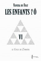 Les Enfants de l'Ô - Tome 6, Le cycle de Z'arkán