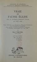 Vraie et fausse Église selon les théologiens protestants français du XVIIe siècle, Thèse pour obtenir le grade de licencié en théologie, soutenue publiquement le 3 avril 1954