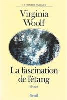 Le Don des langues La Fascination de l'étang. Proses, proses