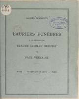 Lauriers funèbres à la mémoire de Claude Achille Debussy et Paul Verlaine, Metz, Saint-Germain-en-Laye, Paris