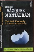 Une enquête de Pepe Carvalho, J'ai tué Kennedy (titre gratuit OP Polar 2013). ou