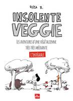 Insolente Veggie L'intégrale !, L'intégrale