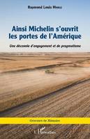 Ainsi Michelin s'ouvrit les portes de l'Amérique, Une décennie d'engagement et de pragmatisme