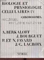 4, Chromosomes, etc., Biologie et physiologie cellulaires - Tome 4 : Chromosomes etc. - Nouvelle édition entièrement refondue et augmentée - Collection Méthodes.