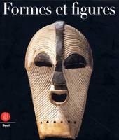 Formes et figures, l'art africain dans la collection Horstmann