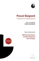 Pascal Quignard. Translations et métamorphoses, Avec un inédit de Pascal Quignard