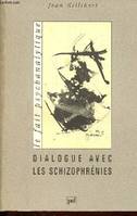 Dialogue avec les schizophrenies