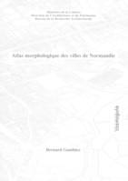 Atlas morphologique des villes de Normandie