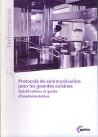 Protocole de communication pour les grandes cuisines, Spécifications et guide d'implémentation