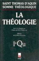 Somme théologique., [1], La théologie, Somme théologique : La Théologie, Ia, Prologue et Question 1