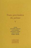 États provisoires du poème., V, ETATS PROVISOIRES DU POEME V