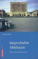 Improbable Abkhazie, récits d'un État-fiction