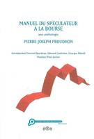 Manuel du spéculateur à la Bourse / une anthologie, une anthologie