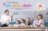 Coffret Cyril Lignac et les petits chefs, Cyril Lignac et les petits chefs