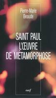 Saint Paul - L'oeoeuvre de métamorphose