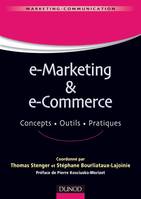 E-marketing & e-commerce - Concepts, outils, pratiques, Concepts, outils, pratiques