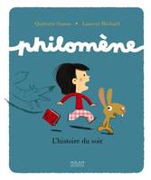 Philomène, L'Histoire du soir