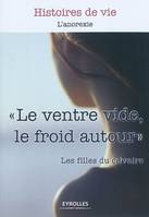 Le ventre vide, le froid autour, L'anorexie