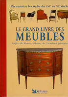 Le grand livre des meubles. Reconnaître les styles du XVIe au XXe siècle, reconnaître les styles du XVIe au XXe siècle