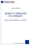 Mort et thérapie en Afrique, Enjeux, représentations et symboles