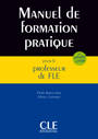 Manuel de formation pratique pour le professeur de fle - cours activites corriges, Livre relié