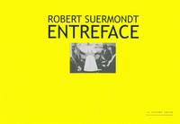 Robert Suermondt, Entreface