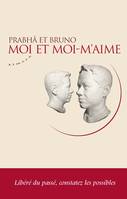 Moi et moi-m'aime - Libéré du passé, constatez les possibles