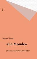 «Le Monde», Histoire d'un journal (1944-1996)