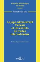 Le juge administratif français et les conflits de traités internationaux - Volume 177