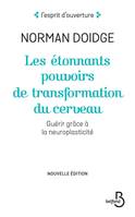 Les Étonnants Pouvoirs de transformation du cerveau, Guérir grâce à la neuroplasticité