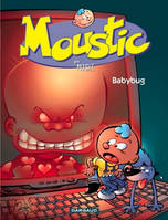 Moustic., 2, Moustic - Tome 2 - Babybug