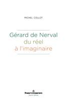 Gérard de Nerval, du réel à l'imaginaire, Du réel à l'imaginaire