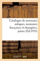 Catalogue de monnaies antiques, monnaies françaises et étrangères, jetons