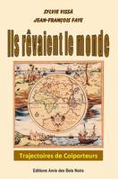 Ils rêvaient le monde, Trajectoires de colporteurs