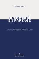 La Beauté en partage, Essai sur la poésie de René Char