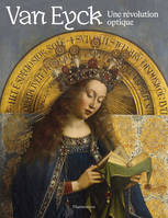 Van Eyck, Une révolution optique, [exposition, gand, museum voor schone kunsten, 1er février-30 avril 2020]