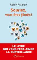 Souriez, vous êtes filmés !, Plaidoyer pour une surveillance d'état