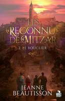 Le bouclier, Les Reconnus de Mitzar, T2