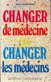 Changer de médecine ou changer les médecins ?